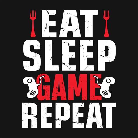 eat sleep game repeat|Eat, SLEEP, Game .